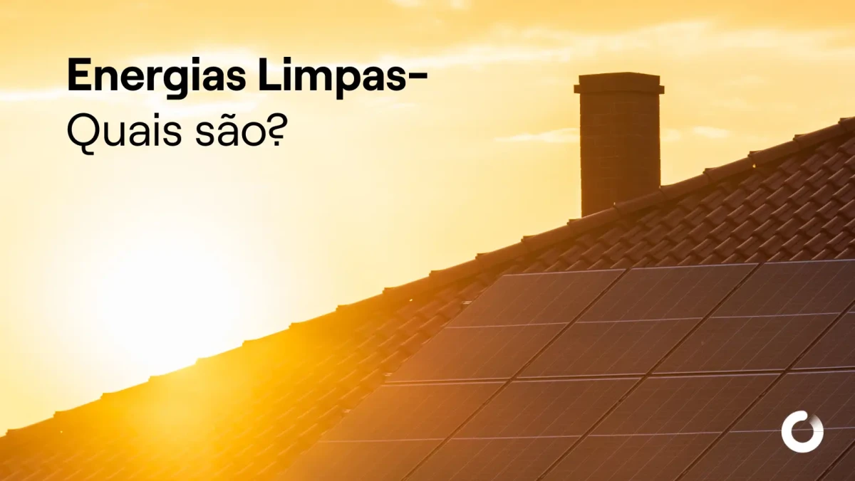 Energias Limpas - Quais são?